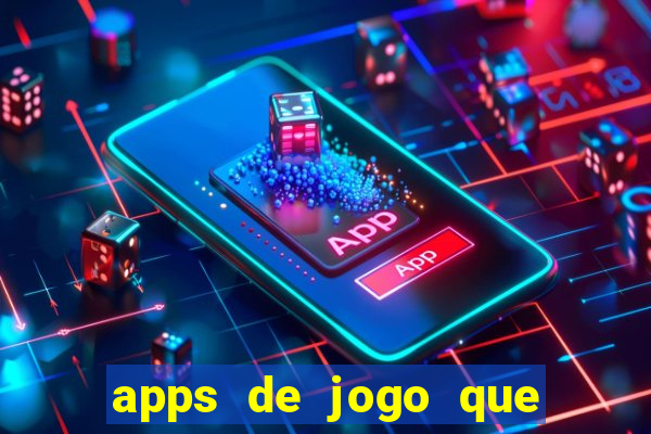 apps de jogo que ganha dinheiro